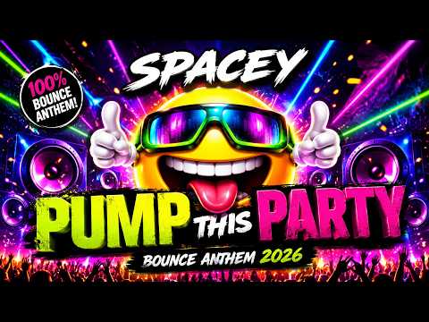 Spacey - DJ Pump This Party 🔥 | Bounce Anthem 2026