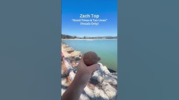 Thumbnail of Zach Top - Good Times & Tan Lines (Vocals Only)