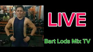 Bart Lods Mix TV is live!tgd pm everyone DIKITAN LAPAGAN PARTERAN GUYS