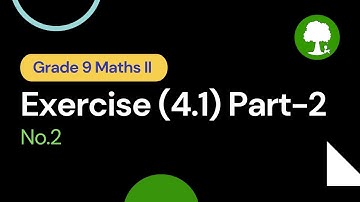 Grade 9 Mathematics 2 Exercise (4.1) Part-2 | Yinn Academy