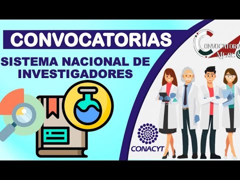 Convocatorias SISTEMA NACIONAL DE INVESTIGADORES 2022-2023 | REQUISITOS | BENEFICIOS | DOCUMENTACION