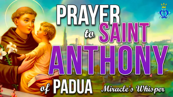 Prayer to Saint Anthony of Padua - Very Powerful
