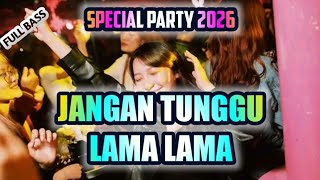 Download Lagu DJ PARTY 2026🎆JANGAN TUNGGU LAMA LAMA-FULL BASS🔊-(Sanaofficial)-Remix MP3