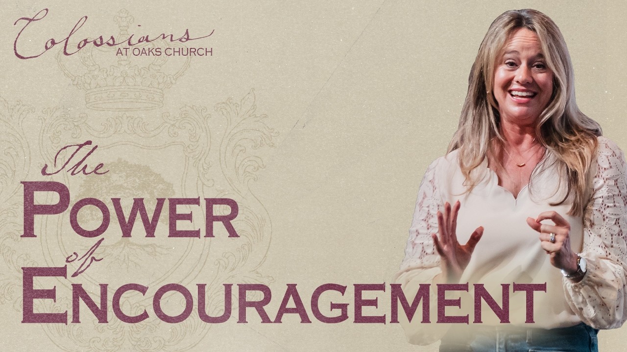 The Power of Encouragement | Pastor Cara Railey | Colossians 1:1-14