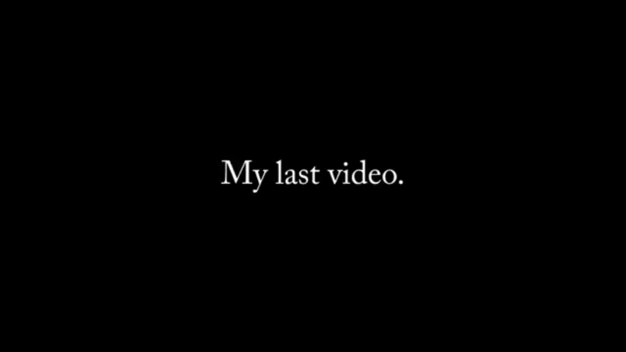 My last video. - YouTube