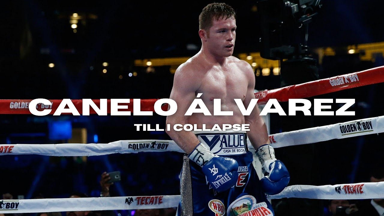 Canelo Alvarez - Till I Collapse