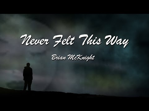 Never Felt This Way by Brian McKnight  with lyrics