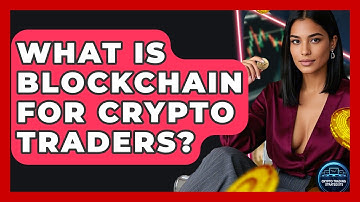 What Is Blockchain For Crypto Traders? - Crypto Trading Strategists