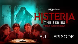 HISTERIA THE SERIES EPISODE 1 | FULL EPISODE