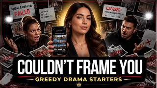 Greedy drama starters couldn t frame u for a crime to steal your soul