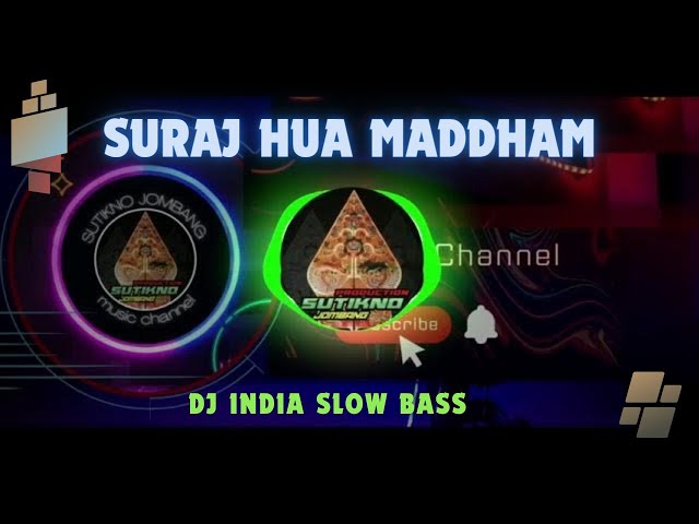 DJ India slowbas - Suraj Hua Maddham class=