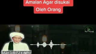 Amalan Agar Disukai Banyak Orang || Abah Guru Sekumpul