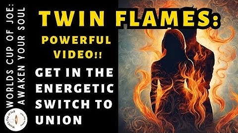 Twin Flames 🔥 POWERFUL Video: Get in The ENERGETIC Switch to UNION 💞