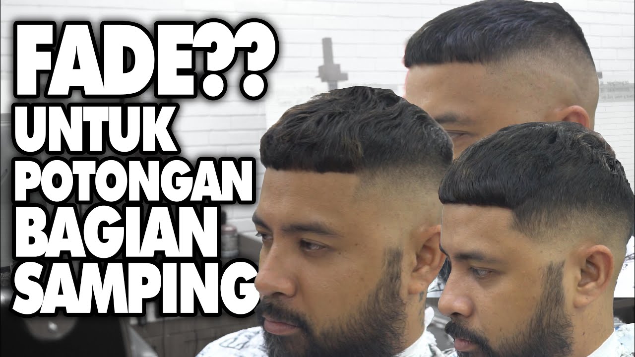 MENGENAL 3 JENIS  FADE  UNTUK POTONGAN SAMPING PADA RAMBUT  