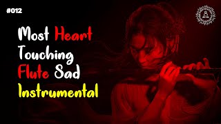 Most Heart Touching Flute Sad Instrumental | Very Emotional Sad Flute | Sad Flute Music