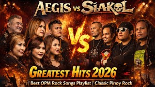 Aegis vs Siakol Greatest Hits 2026 🔥Best OPM Rock Songs Playlist | Classic Pinoy Rock