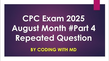 #Part4 CPC Exam August Month Repeated Questions || Medical Coding with MD || CPC Exam 2025 ||