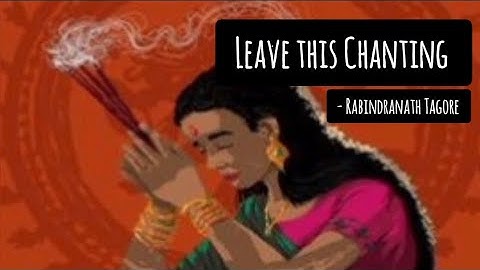 Leave This Chanting - Rabindranath Tagore | Poem Analysis