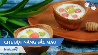 Hướng dẫn cách làm Chè bột năng sắc màu với #Feedy | Feedy VN