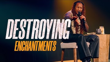 DESTROYING ENCHANTMENTS // REVEALED // PROPHET LOVY L. ELIAS