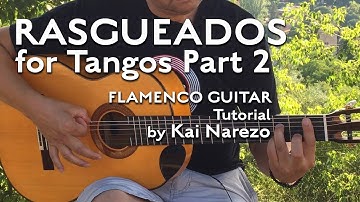 Rasgueados for Tangos Part 2 - Flamenco Guitar Tutorial by Kai Narezo