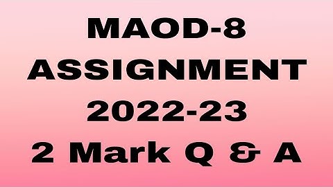 MAOD-8 ASSIGNMENT 2022-23#2 Mark Question Answer #osou