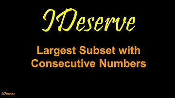 Largest Subset With Consecutive Numbers