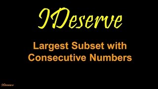 Largest Subset With Consecutive Numbers