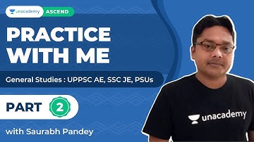 Practice With Me - 2 | UPPSC AE|SSC JE | PSU | General Studies|Saurabh Kumar Pandey Unacademy Ascend
