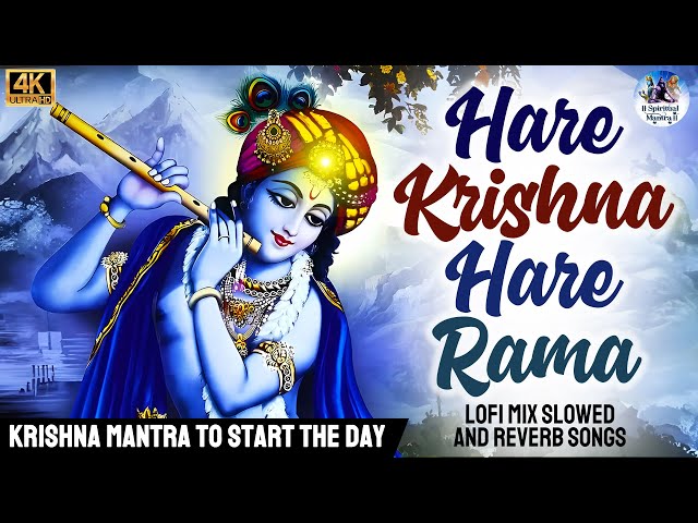 STARTING YOUR DAY WITH THE HARE RAMA HARE KRISHNA MAHA MANTRA LOFI  SPIRITUAL (SLOWED+REVERB) 