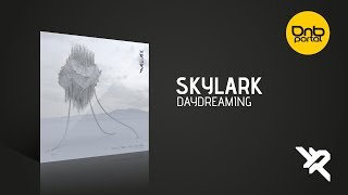 Skylark - Daydreaming | Drum and Bass