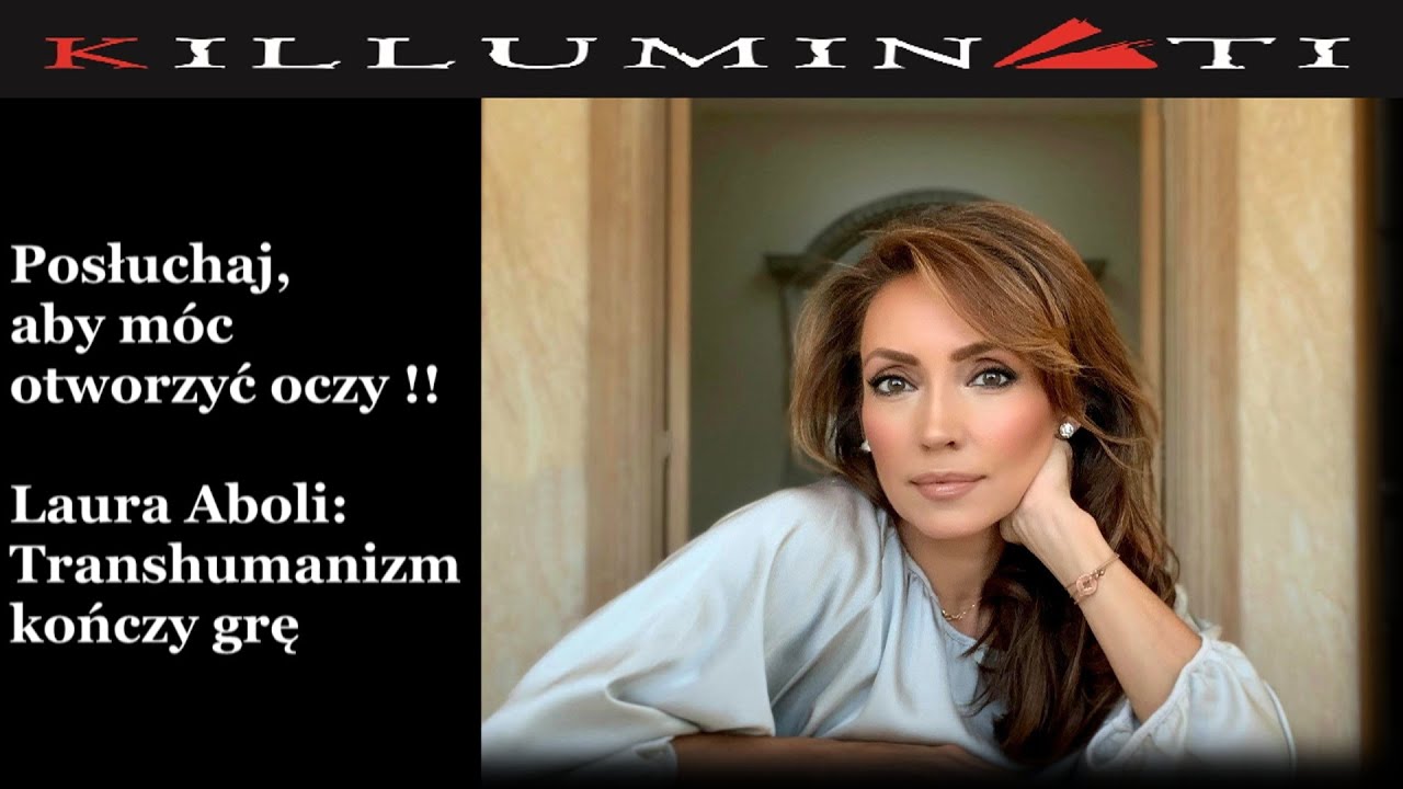 Mocne przesłanie,  Laura Aboli : TRANSHUMANIZM kończy grę !!! (LEKTOR PL)