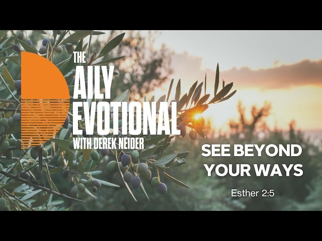 See Beyond Your Ways | Esther 2:5 | Devo Throwback