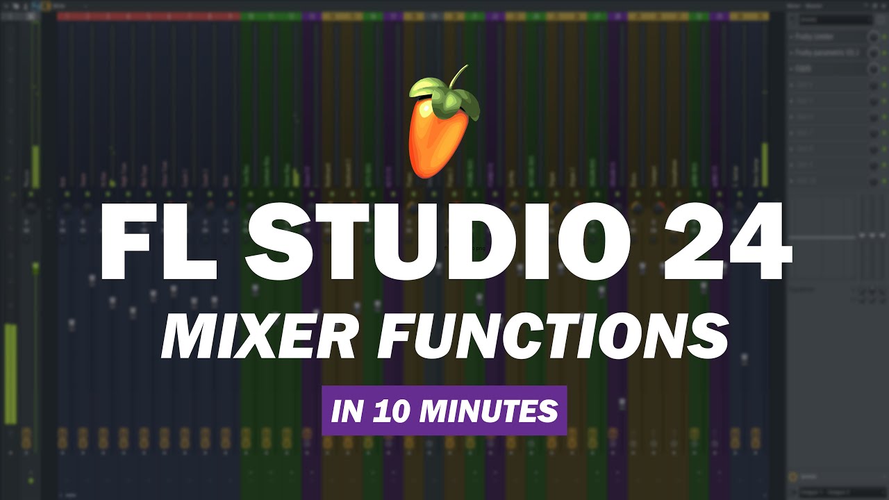 FL STUDIO 24 | Mixer Functions in 10 Minutes - YouTube