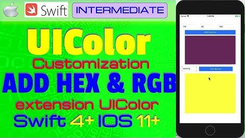IOS 11, Swift 4, Tutorial : Add Custom Colors to UIColor Class ( HEX & RGB Colors)