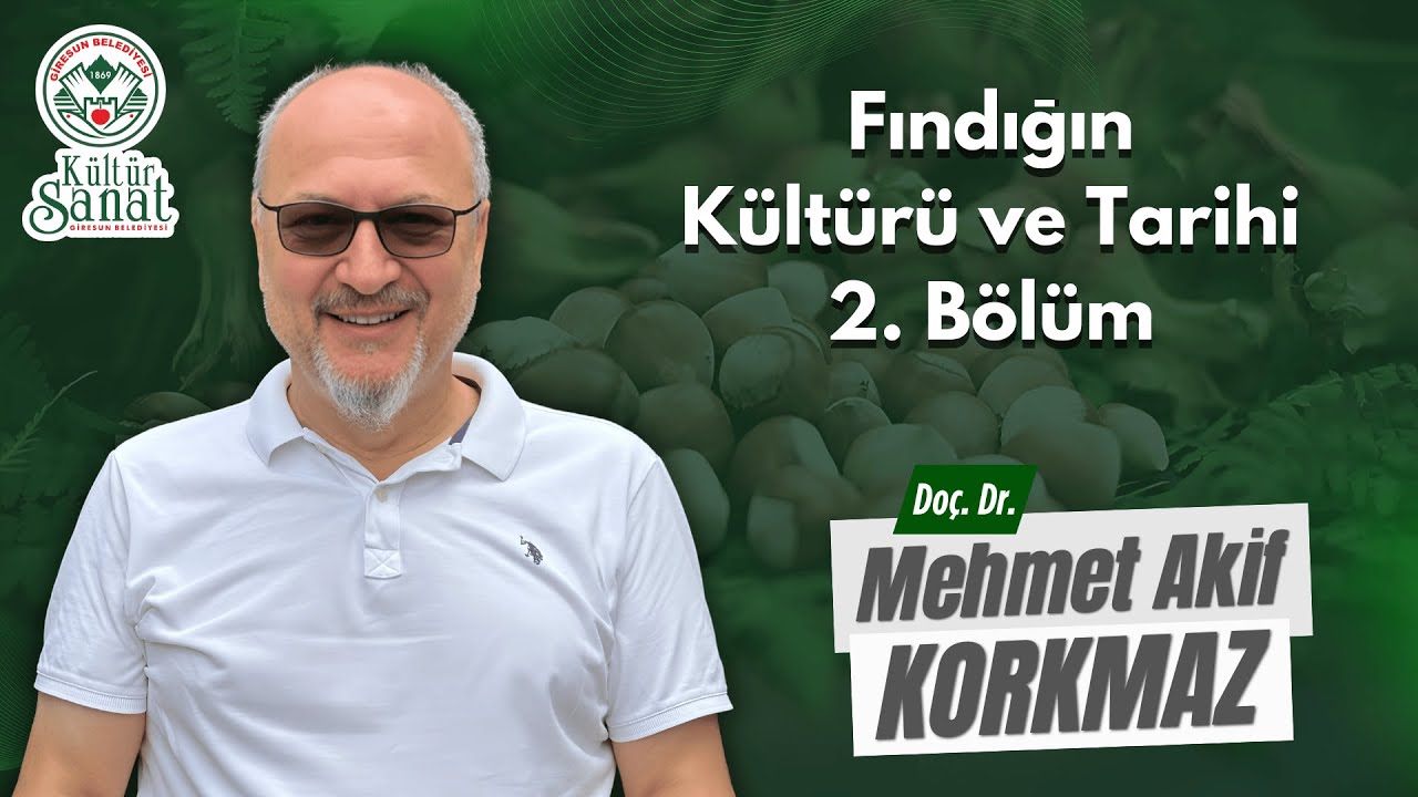 Fındığın Kültürü ve Tarihi 2. Bölüm - Giresun Belediyesi Kültür Sanat