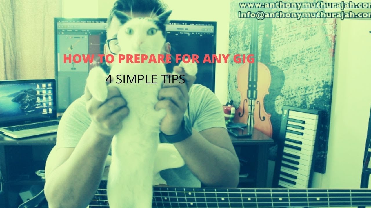 HOW TO PREPARE FOR ANY GIG - 4 SIMPLE TIPS (Excluding a Bonus Tip ...