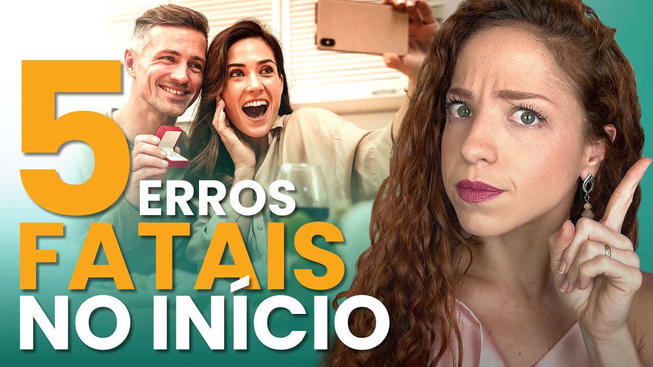 NÃO COMETA ESSES 5 ERROS AO COMEÇAR UM NOVO RELACIONAMENTO