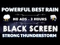 Deep Sleep Immediately Within 3 Minutes Heavy RAIN with Thunderstorm - Black Screen Sleep, Relax