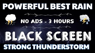 Deep Sleep Immediately Within 3 Minutes Heavy RAIN with Thunderstorm - Black Screen Sleep, Relax