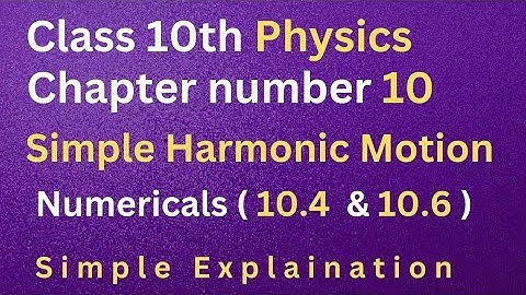 Numerical 10.4 & 10.6 || Chapter 1|| SHM ||  Class 10 Physics|| @MathWithSirNaveed5M