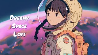 Dreamy Space Lofi 🌘 Beats to Relax at Night - Music for Insomnia, Anxiety, and Peaceful Dream