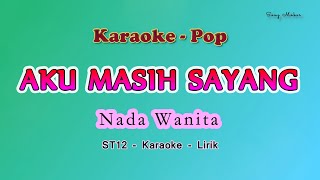 Aku Masih Sayang - Karaoke Lirik Nada Wanita - Charly Setia Band - St12