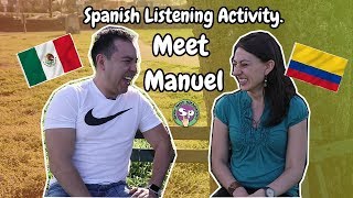 Ejercicio de escucha en español (nivel intermedio  avanzado)  Meet Manuel