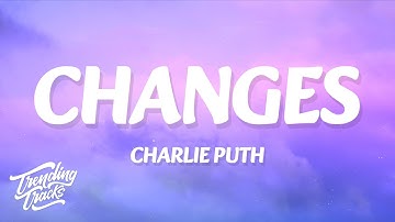 Charlie Puth - Changes (Lyrics)
