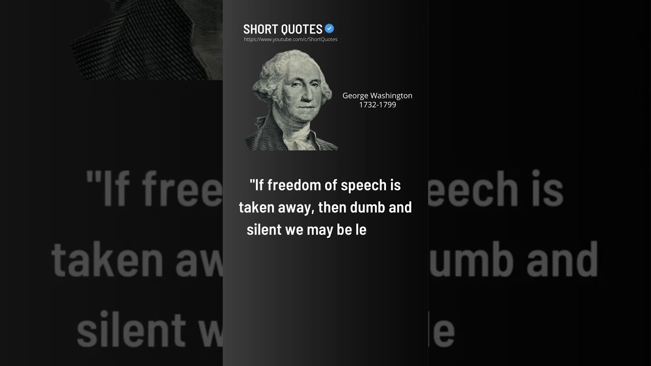 George Washington - "If freedom of speech is taken...." 