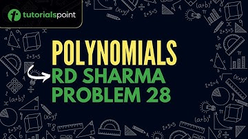 Class 9 | Polynomials | RD Sharma Problem 28 | Tutorialspoint