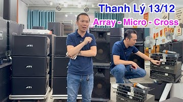 Thanh Lý “ Loa Array - Cross Số - Micro - Cục Đẩy “ LH 0799060299