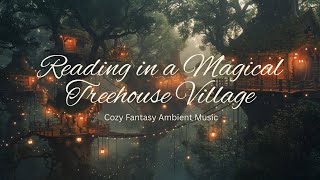 Reading in a Magical Treehouse Village | SHIELD OF SPARROWS INSPIRED Cozy Fantasy Ambient Music screenshot 3