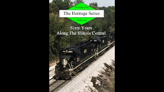 The Heritage Series: 60 Years Along the Illinois Central (2019)